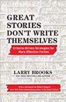 Great Stories Don't Write Themselves - Larry Brooks - 9780593188286