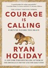 Courage Is Calling - Ryan Holiday - 9780593191675