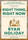 Right Thing. Right Now - Ryan Holiday - 9780593191712