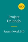 Project UnLonely - Jeremy Nobel MD - 9780593191958