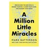 A Million Little Miracles - Mark Batterson - 9780593192832