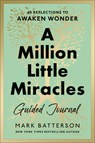 A Million Little Miracles Guided Journal - Mark Batterson - 9780593192894