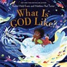 What is God Like? - Rachel Held Evans ; Matthew Paul Turner - 9780593193310