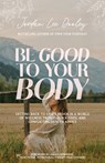 Be Good to Your Body - Jordan Lee Dooley - 9780593193471