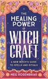 The Healing Power of Witchcraft - Meg Rosenbriar - 9780593196816