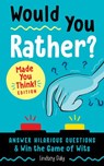 Would You Rather? Made You Think! Edition - Lindsey Daly - 9780593197011