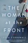 The Woman at the Front - Lecia Cornwall - 9780593197936