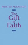 The Gift of Faith - MCKANAGH,  Kristen - 9780593199909