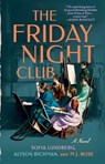 The Friday Night Club - Sofia Lundberg ; Alyson Richman ; M. J. Rose - 9780593200490