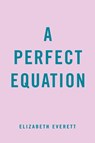 A Perfect Equation - Elizabeth Everett - 9780593200643
