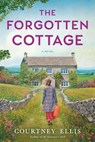 The Forgotten Cottage - Courtney Ellis - 9780593201312