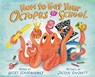 How to Get Your Octopus to School - Becky Scharnhorst - 9780593205228