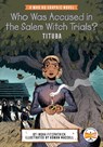 Who Was Accused in the Salem Witch Trials?: Tituba - Insha Fitzpatrick ; Who HQ - 9780593224687