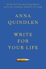 Write for Your Life - Anna Quindlen - 9780593229835