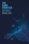 The Dark Frontier: Unlocking the Secrets of the Deep Sea - Jeffrey Marlow - 9780593230183