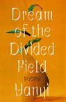 Dream of the Divided Field - Yanyi - 9780593230992