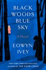 Black Woods, Blue Sky - Eowyn Ivey - 9780593231029