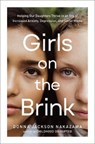 Girls on the Brink: Helping Our Daughters Thrive in an Era of Increased Anxiety, Depression, and Social Media - Donna Jackson Nakazawa - 9780593233078