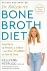 Dr. Kellyann's Bone Broth Diet - Kellyann Petrucci MS, ND - 9780593233993