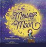 A Message in the Moon - Roma Downey - 9780593235171