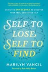 Self to Lose, Self to Find - Marilyn Vancil - 9780593236833