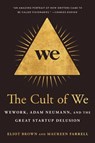 The Cult of We - Eliot Brown ; Maureen Farrell - 9780593237120