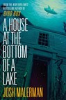 House at the Bottom of a Lake - Josh Malerman - 9780593237779