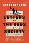 Letters to the Sons of Society - Shaka Senghor - 9780593238028