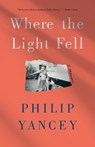 Where the Light Fell: A Memoir - Philip Yancey - 9780593238523