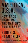 America, U.S.A. - Eddie S. Glaude Jr. - 9780593239803