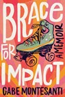 Brace for Impact - Gabe Montesanti - 9780593241387