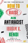 How to Raise an Antiracist - Ibram X. Kendi - 9780593242551