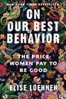On Our Best Behavior - Elise Loehnen - 9780593243053