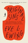 Original Sins: The (Mis)Education of Black and Native Children and the Construction of American Racism - Eve L. Ewing - 9780593243725