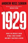 1929: Inside the Greatest Crash in Wall Street History--And How It Shattered a Nation - Andrew Ross Sorkin - 9780593296967