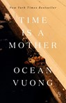Time Is a Mother - Ocean Vuong - 9780593300251