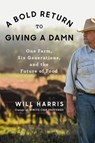 A Bold Return to Giving a Damn - Will Harris - 9780593300473