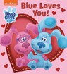 Blue Loves You! (Blue's Clues & You) - Tex Huntley - 9780593301210
