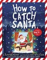 How to Catch Santa - Jean Reagan ; Lee Wildish - 9780593301906