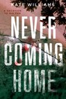 Never Coming Home - Kate M. Williams - 9780593304877