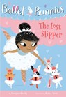 Ballet Bunnies #4: The Lost Slipper - Swapna Reddy - 9780593305720