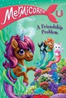 Mermicorns #2: A Friendship Problem - Sudipta Bardhan-Quallen - 9780593308776