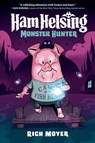 Ham Helsing #2: Monster Hunter - Rich Moyer - 9780593308967