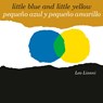 Pequeno azul y pequeno amarillo (Little Blue and Little Yellow, Spanish-English Bilingual Edition) - Leo Lionni - 9780593309988