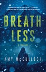 Breathless: A Thriller - Amy McCulloch - 9780593315507