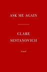 Ask Me Again - Clare Sestanovich - 9780593318126