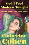 God I Feel Modern Tonight - Catherine Cohen - 9780593318348