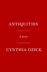 Antiquities - Cynthia Ozick - 9780593318829