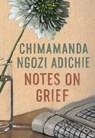 Notes on Grief - Chimamanda Ngozi Adichie - 9780593320808