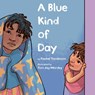 A Blue Kind of Day - Rachel Tomlinson - 9780593324011